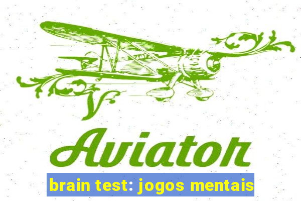 brain test: jogos mentais